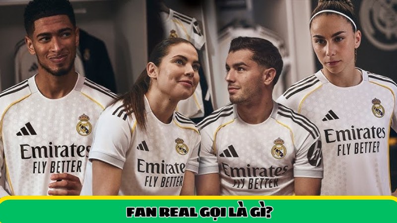 Fan Real gọi là gì?