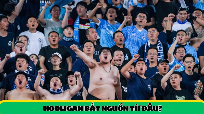 Hooligan bắt nguồn từ đâu?