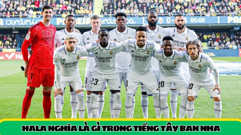 Hala nghĩa là gì trong tiếng Tây Ban Nha