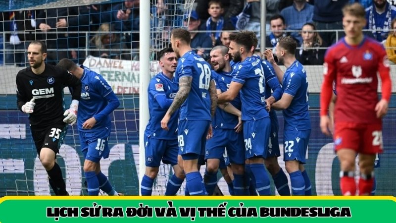 Lịch sử ra đời và vị thế của Bundesliga