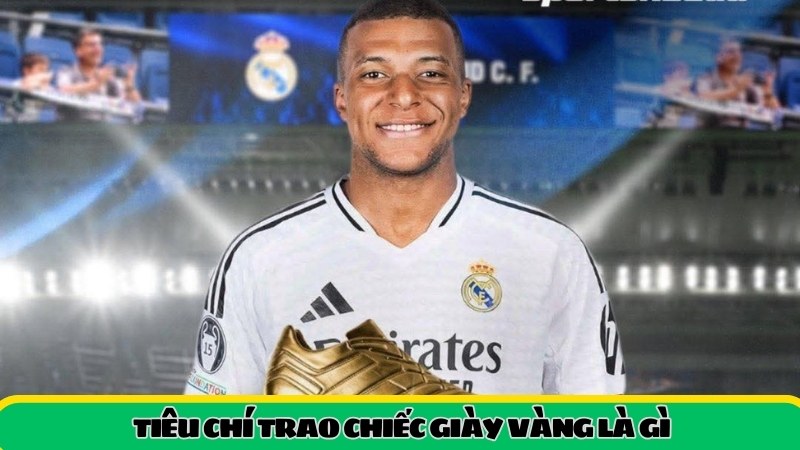 Tiêu chí trao Chiếc giày vàng là gì