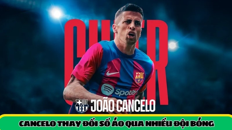 Hành trình thay đổi số áo cancelo qua nhiều đội bóng