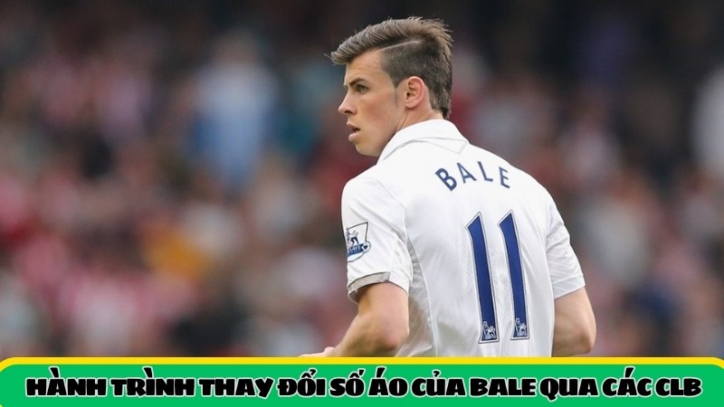 Hành trình thay đổi số áo Bale qua các CLB