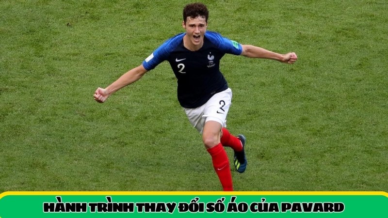Hành trình thay đổi số áo của Pavard