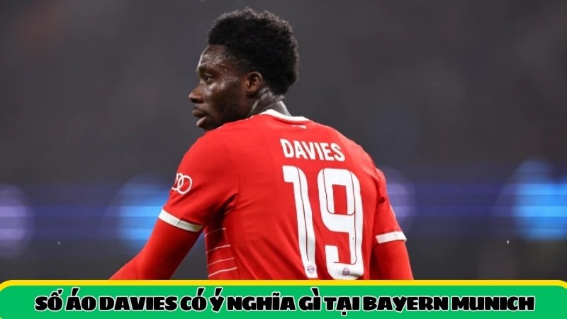  Số áo Davies hiện tại là bao nhiêu