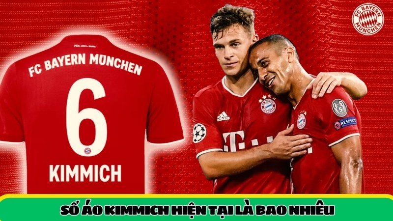 Cập nhật số áo Kimmich tại Bayern Munich