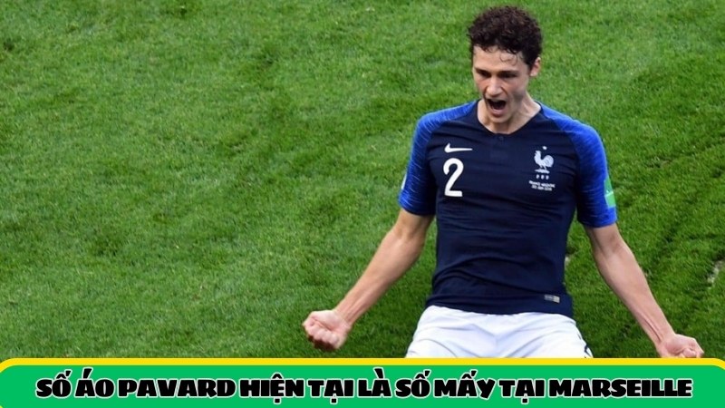 Số áo pavard hiện tại ở Marseille là bao nhiêu